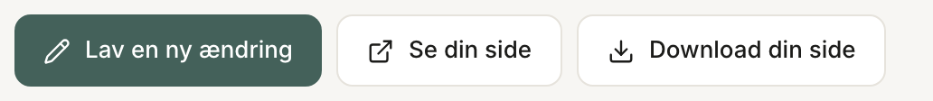 Knapperne Lav en ny ændring, Se din side og Download din side øverst på oversigten
